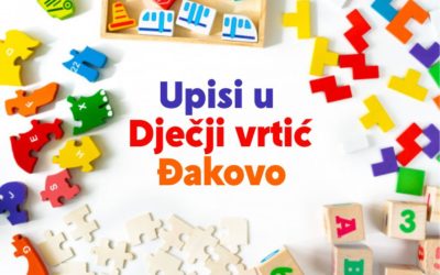Upis djece u Dječji vrtić Đakovo za 2020./2021. pedagošku godinu