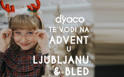 Optika Dyaco vodi vas na adventski izlet u Ljubljanu i Bled!